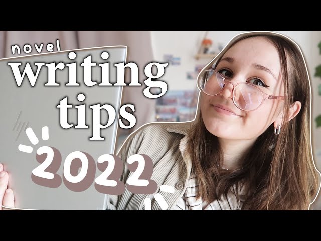an average writer gives you writing advice for writing a novel during 2022