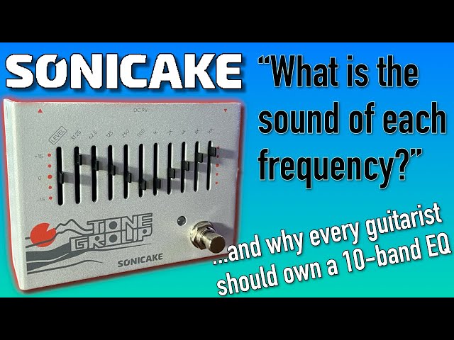 How to Use an EQ Pedal // Sonicake Tone Group