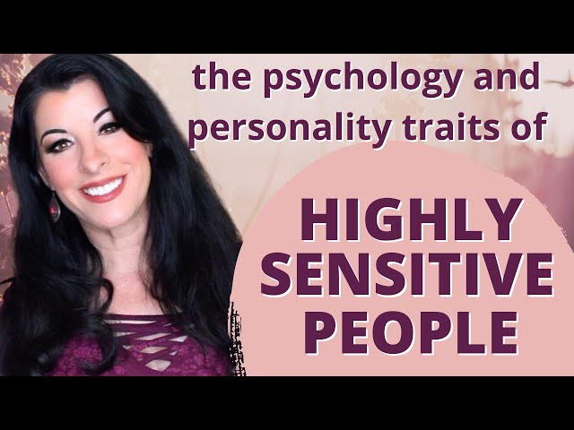 HIGHLY SENSITIVE PERSON PSYCHOLOGY -  the 4 science based traits of sensitive people / HSP explained