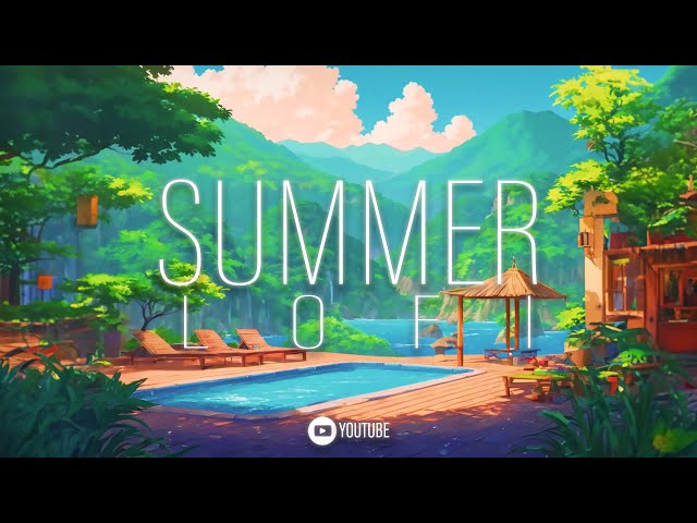 Summer Chill 🌞🎵 Easygoing Tunes - Lofi Hip Hop Mix | Relax and Unwind
