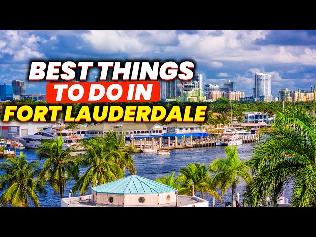Things to do in fort Lauderdale.