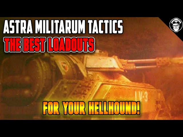 The BEST Loadout for your Hellhound! | 10th Edition | Astra Militarum Tactics