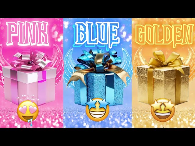 CHOOSE YOUR GIFT🎁 || PINK💗 VS BLUE💙 VS GOLD🌟 || #3giftbox #wouldyourather #pickonekickone