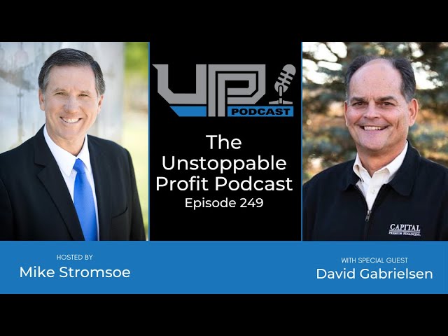 Episode 249: 2 Billion Through True Business Partnerships with David Gabrielsen