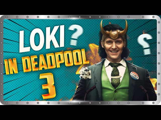 MAJOR LOKI Character Set to Appear In DEADPOOL & WOLVERINE & Set up Avengers 5