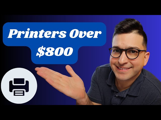 Top 3 Printers Over $800 (2024)