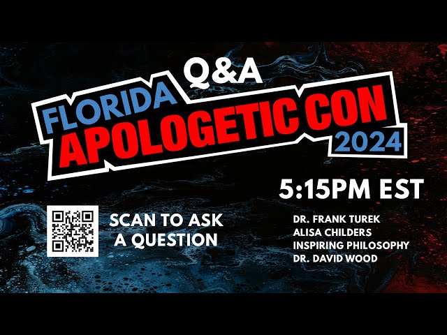 ApologeticCon2024 Q&A - Dr. Frank Turek, Alisa Childers, InspiringPhilosophy, Dr. David Wood
