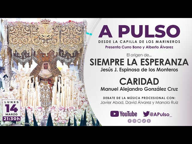 🔴 Programa 19 A Pulso: El origen de "Siempre la Esperanza", "Caridad" y tertulia música procesional.