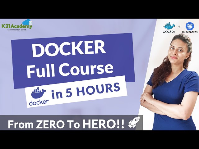 Docker Full Course - Learn Docker in 5 Hours | Docker Tutorial For Beginners | K21Academy