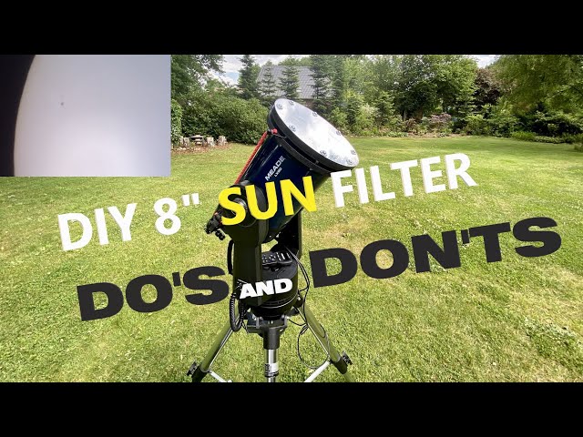 DIY Telescope Sun Filter Dos and Don'ts