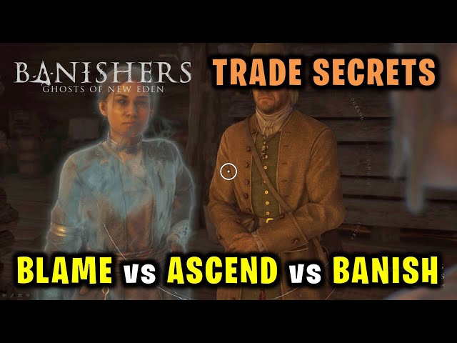 Trade Secrets Choices: Blame vs Ascend vs Banish | Banishers Ghosts of New Eden