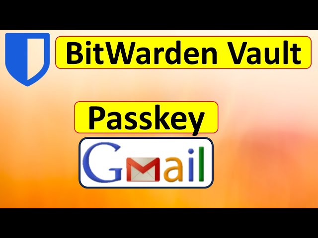 The Future of Logins: How Passkeys Work with Bitwarden & Gmail