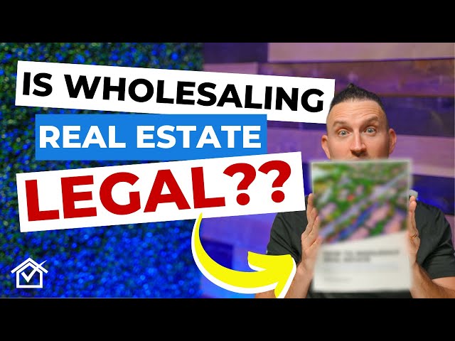 Is Wholesaling Real Estate LEGAL? Laws & Regulations (2024)