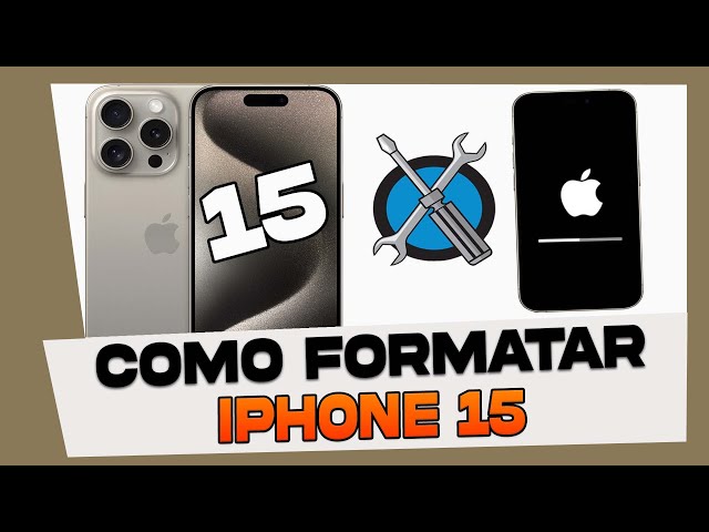 Como Formatar o iPhone 15, 15 Plus, 15 Pro y 15 Pro Max