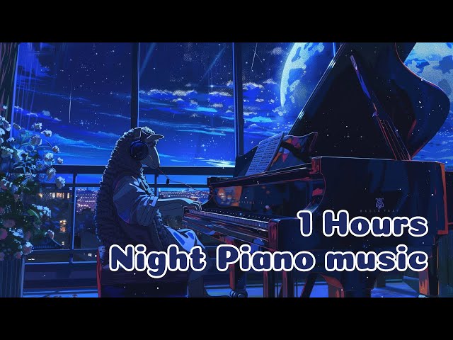 【1 Hour  Night Piano Music Playlist】🐑Chill//relax//R&B//[-chill-Relax-Lofi ]