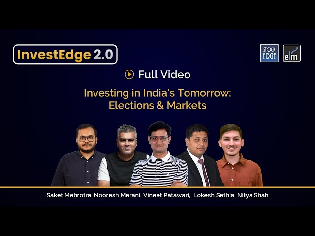 Investing in India's Tomorrow: Elections & Markets | Panel Discussion | InvestEdge 2.0