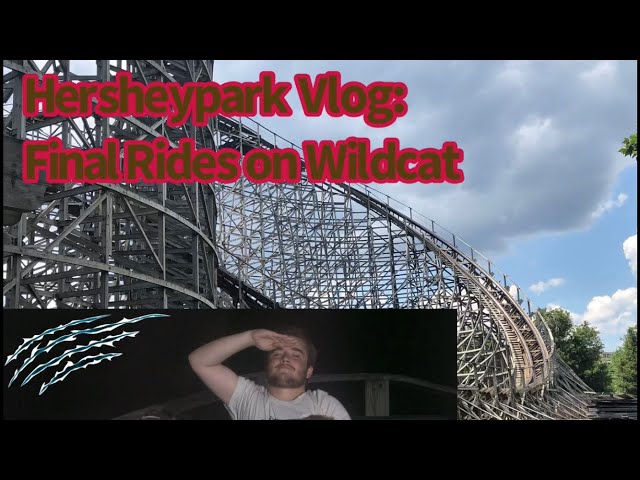 Final Rides on Wildcat Vlog | Hersheypark | July 2022