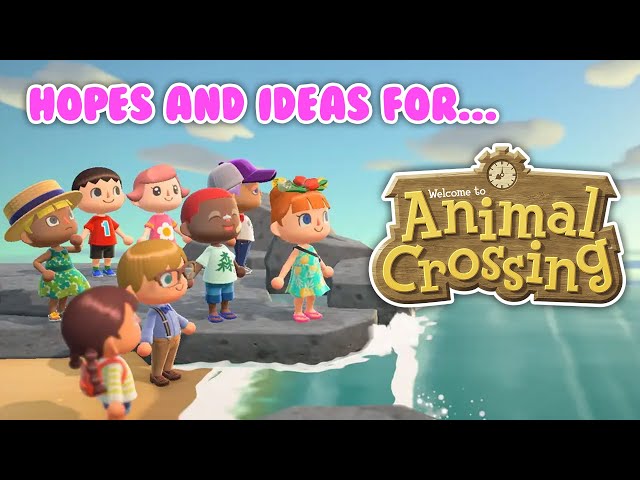 Hopes and Ideas for a New Animal Crossing game