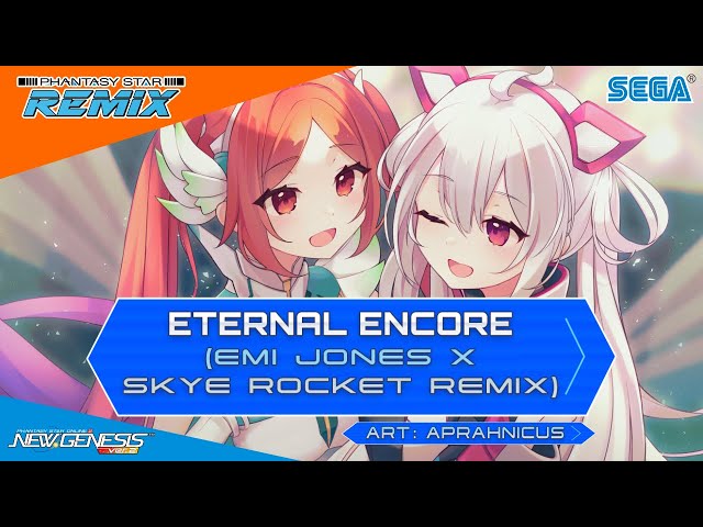 Eternal Encore (Emi Jones x Skye Rocket Remix) - Phantasy Star Remix