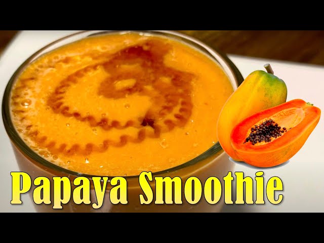 Papaya Smoothie - Healthy & Delicious !!