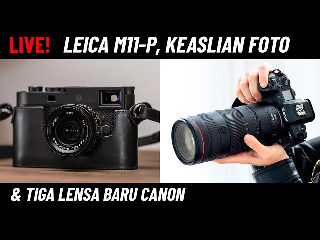Leica M11-P - Content Credentials & 3 Lensa baru Canon