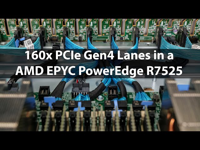 AMD EPYC 2P with 160 PCIe Gen4 Lanes in a Dell EMC PowerEdge R7525