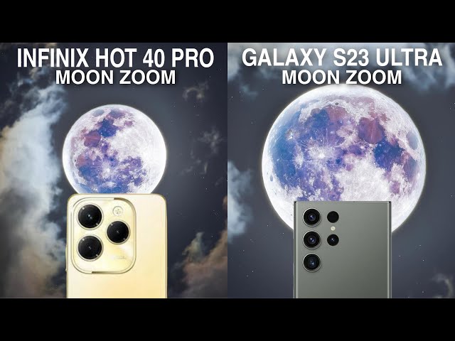 Infinix Hot 40 Pro Vs Samsung Galaxy S23 Ultra Super Moon Zoom Test