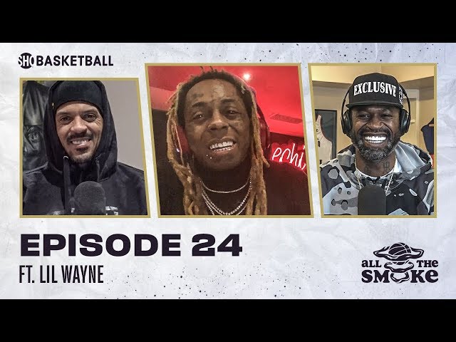 Lil Wayne | Ep 24 | ALL THE SMOKE Full Episode | #StayHome with SHOWTIME Basketball