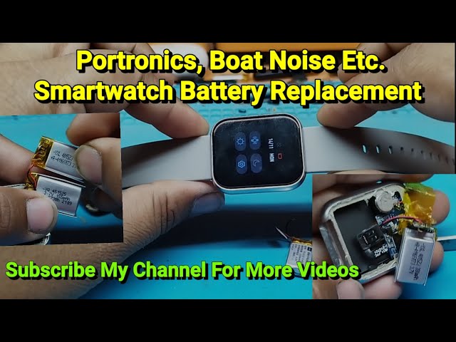 Portronics, Boat, Noise SmartWatch No Battery Backup Dead Not Charging Fixed By Battery replacement