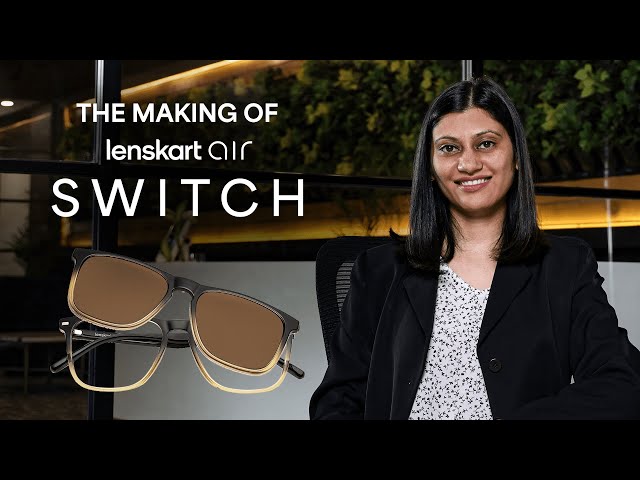 The Making Of Lenskart Air Switch | Megha Bhargava | #Lenskart