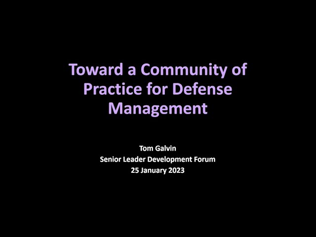 Building a Community of Practice in Defense Management - Galvin - Strategic leadership Development