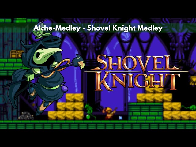 Alche-Medley - Shovel Knight Medley