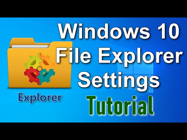Windows 10 File Explorer Settings Tutorial [fast and easy]