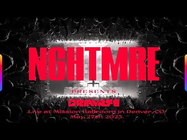 NGHTMRE Presents: DRMVRSE Live At Mission Ballroom - May 27th, 2023