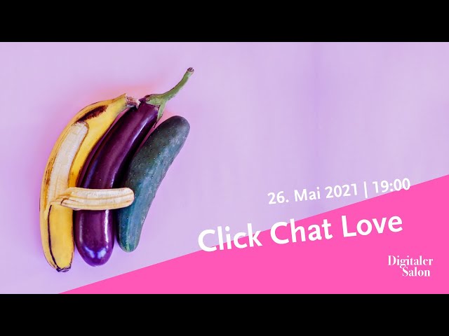 Digitaler Salon: Click Chat Love