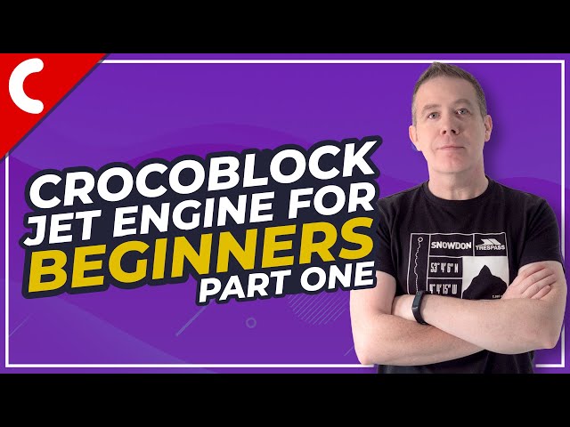 Crocoblock Jet Engine Tutorial - Beginners Guide Part 1