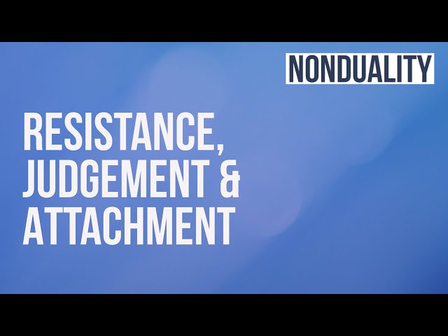 Nic Higham - Nonduality Meditation on Resistance, Judgment and Attachment