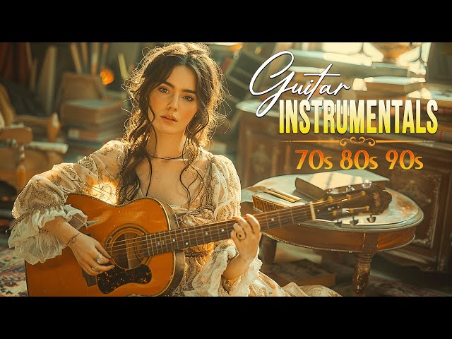 Relaxing Guitar melodies of the 70s 80s 90s 🎵💕 Romantic instruments for beautiful love