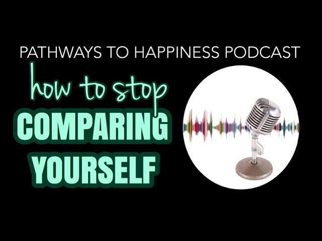 How to Stop Comparing Yourself to Other People - PODCAST