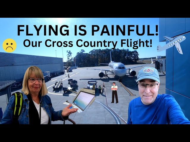 Flying Is SO PAINFUL! Why We HATE TO FLY! Flying Cross Country In Economy.