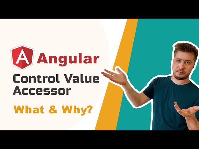 Control Value Accessor in Angular [Advanced, 2020]