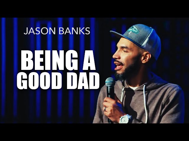 Being a Good Dad | Jason Banks Comedy