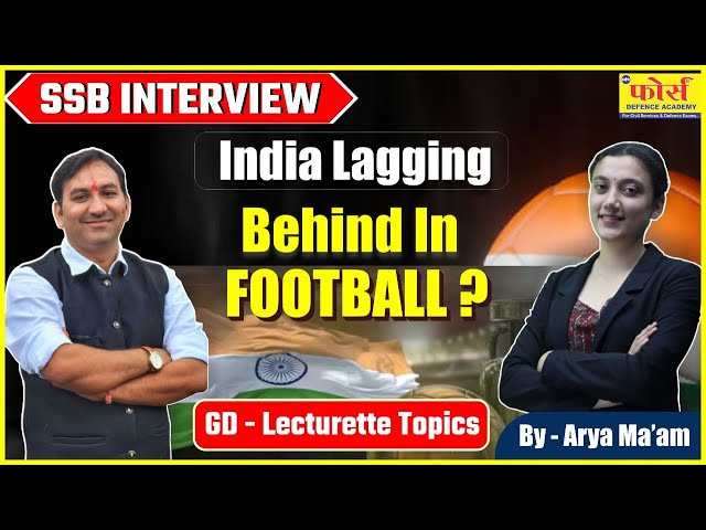 India lagging behind in football ? | SSB INTERVIEW PREPRATION | GD Topic