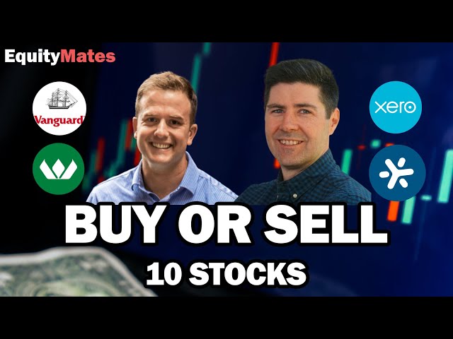 Buy or Sell: 10 stocks with Adam Keily & Owen Rask | VAS, XRO, BRN and more