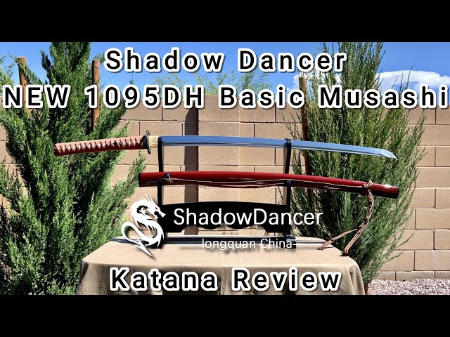 Shadow Dancer (swordcn.com) NEW Basic Musashi 1095DH Katana Review-It’s anything but basic!