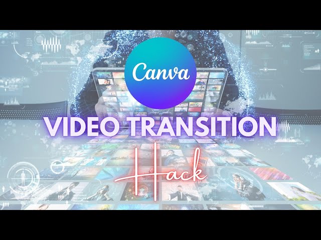 Canva Video Transition Hack