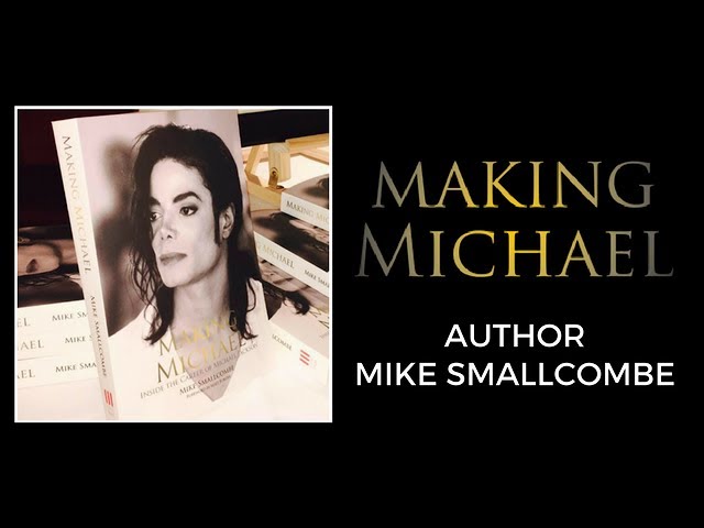 Michael Jackson author Mike Smallcombe chats Making Michael with The MJ Cast