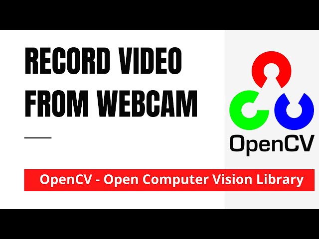 OpenCV 17: Record video from your Webcam | Python | OpenCV