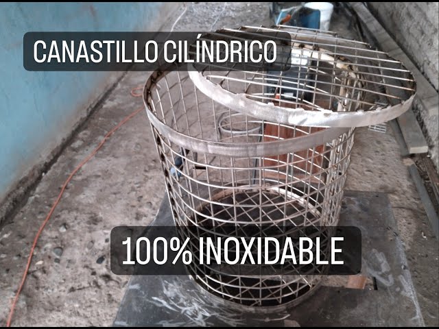 CANASTILLO CILINDRICO PARA FILTRAR RESIDUOS/100% INOX/PROCESO MIG/MAG/FABRICACIÓN PASO A PASO.