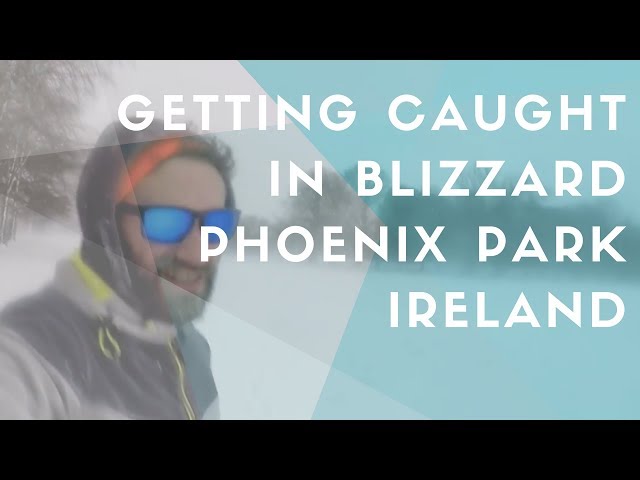 Getting Caught in a Snow Blizzard in Dublin Ireland